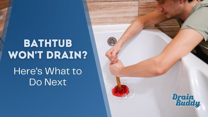 Bathtub Won't Drain? Here’s What to Do Next