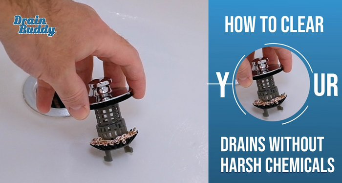 How To Clear Your Drains Without Harsh Chemicals?