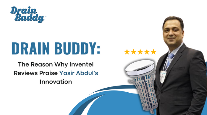 Drain Buddy: The Reason Why Inventel Reviews Praise Yasir Abdul's Innovation