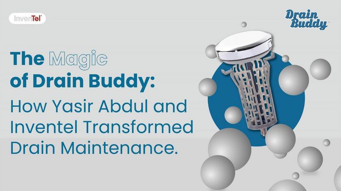 The Magic of Drain Buddy: How Yasir Abdul and Inventel Transformed Drain Maintenance