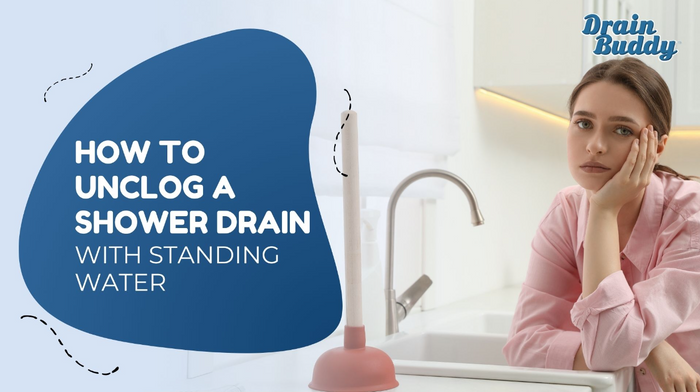 How to Unclog a Shower Drain with Standing Water?