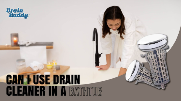 Can I Use Drain Cleaner in a Bathtub?